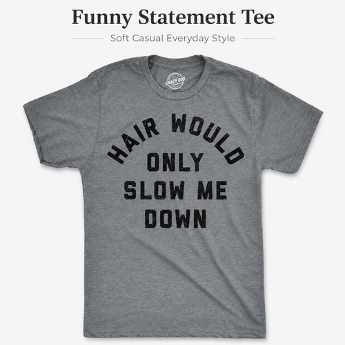 Funny Men's T-Shirt: “My Hair Is Just Holding Me Back” — A Humorous T-Shirt with a Satirical Balding Design